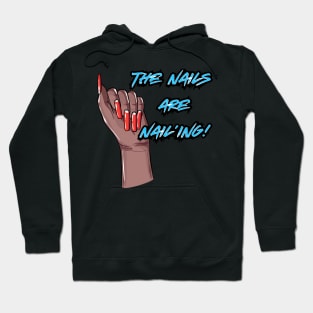 The Nails are Nail’ing! (Blue Letters) Hoodie